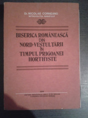 BISERICA ROMANEASCA DIN NORD-VESTUL TARII IN TIMPUL PRIGOANEI HORTYSTE-DR.NICOLAE CORNEANU foto