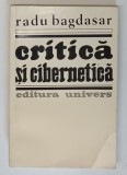 CRITICA SI CIBERNETICA de RADU BAGDASAR , 1983 *MIC DEFECT COPERTA FATA