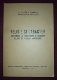 VASILE COMAN - RELIGIE SI CARACTER * CONTRIBUȚII LA CUNOAȘTEREA SI PREDAREA RELIGIEI IN PERIOADA ADOLESCENTEI