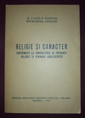VASILE COMAN - RELIGIE SI CARACTER * CONTRIBUȚII LA CUNOAȘTEREA SI PREDAREA RELIGIEI IN PERIOADA ADOLESCENTEI