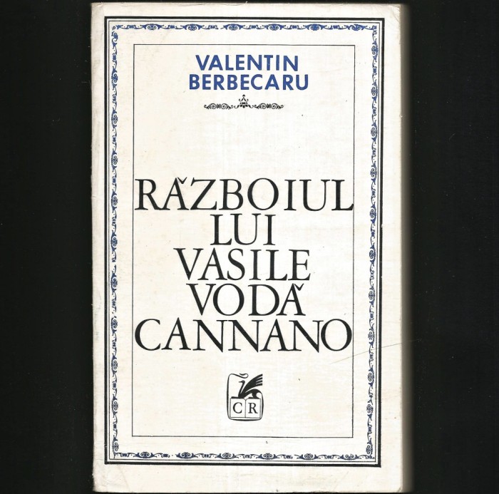 RAZBOIUL LUI VASILE VODA CANNANO - VALENTIN BERBECARU