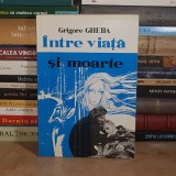GRIGORE GHEBA - INTRE VIATA SI MOARTE ( MEMORII ) * ILUSTRATII PUSA BALABAN , 1993 , CU DEDICATIE SI AUTOGRAF #