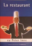La Restaurant cu Peter Imre - Carte de Bucate, Coprint 2005, Limba Romana, 300 Pagini