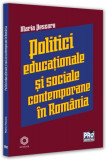 Politici și strategii educaționale și sociale contemporane &icirc;n Rom&acirc;nia - Paperback brosat - Pro Universitaria