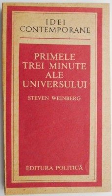 Primele trei minute ale universului &amp;ndash; Steven Weinberg foto