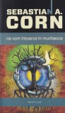 Sebastian A. Corn - Ne vom intoarce in Muribecca