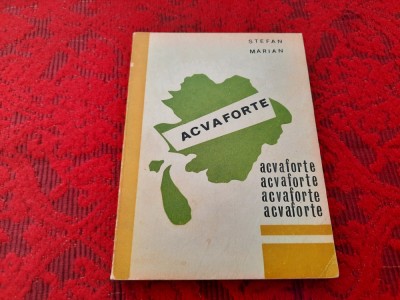 STEFAN MARIAN - ACVAFORTE, EDITURA JUNIMEA, 1971 RF8/2 foto