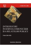 Introducere In Stiinta Comunicarii Si A Relatiilor Publice - Flaviu Calin Rus