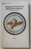MEMORIE DI ADRIANO , SEGUITE DAI TACCUINI DI APPUNTI di MARGUERITE YOURCENAR , 1988