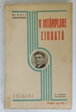 O INTAMPLARE CIUDATA de MIHAIL SADOVEANU , 1929, EDITIA I *
