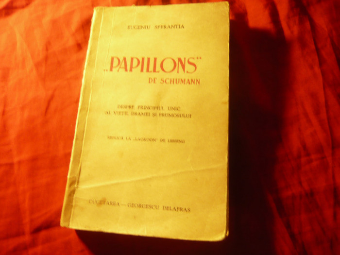 Eugeniu Sperantia - Papillons de Schumann - Prima Ed. 1934 Cugetarea , 275pag