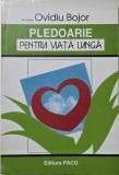 Pledoarie pentru viata lunga - Ovidiu Bojor - Carte