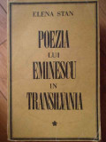 Poezia Lui Eminescu In Transilvania - Elena Stan ,303756