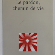 LE PARDON , CHEMIN DE VIE par PAULETTE BOUDET , 1998