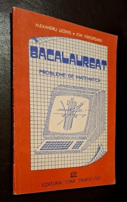 Probleme de matematica cu solutii: bacalaureat Romania si tari straine + probleme propuse - A. Leonte, I. Vartopeanu foto