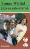 Iubirea este eterna - Yvonne Whittal