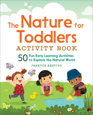 The Nature for Toddlers Activity Book: 50 Fun Early Learning Activities to Explore the Natural World foto