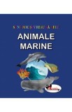 Animale marine. Sunt mic si vreau sa aflu