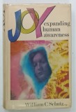 JOY , EXPANDING HUMAN AWARENESS by WILLIAM C . SCHUTZ , 1967