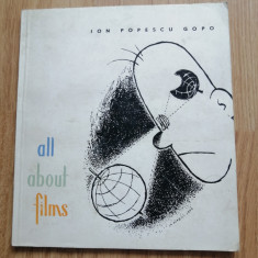 All about films - Ion Popescu Gopo - ed. Meridiane, 1963, ilustratii alb-negru