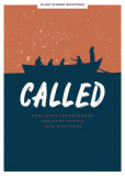 Called - Teen Devotional, 6: How Jesus Transformed Ordinary People Into Disciples