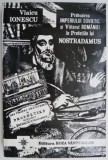 Prabusirea Imperiului sovietic si viitorul Romaniei in Profetiile lui Nostradamus &ndash; Vlaicu Ionescu