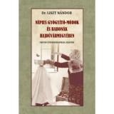 N&eacute;pies gy&oacute;gy&iacute;t&oacute;-m&oacute;dok &eacute;s babon&aacute;k Hajd&uacute;v&aacute;rmegy&eacute;ben - Orvos-ethnographiai adatok - Liszt N&aacute;ndor