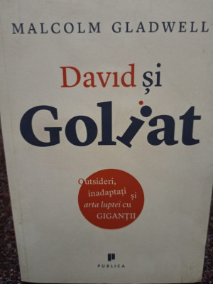 Malcolm Gladwell - David si Goliat (editia 2013) foto