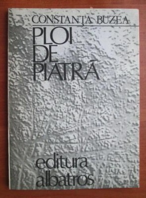 Constanta Buzea - Ploi de piatra (1979, cu autograful si dedicatia autoarei) foto