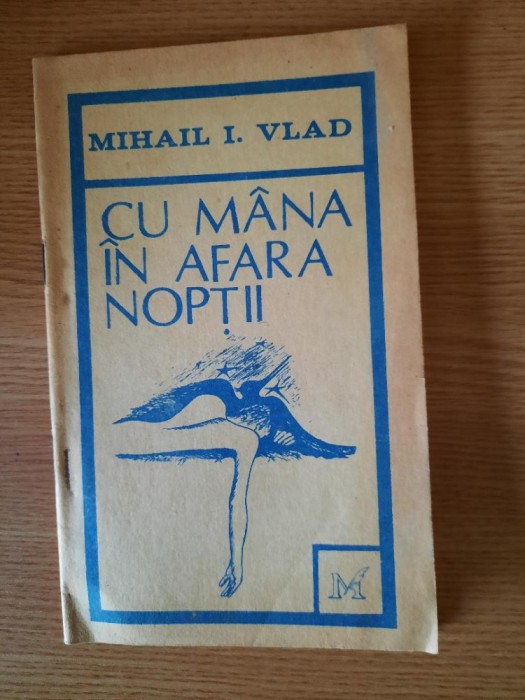 CU MANA IN AFARA NOPTII &ndash; MIHAIL I. VLAD (AUTOGRAFUL AUTORULUI)
