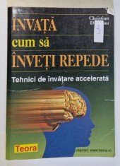 INVATA CUM SA INVETI REPEDE, TEHNICI DE INVATARE ACCELERATA de CHRISTIAN DRAPEAU, 2004 foto