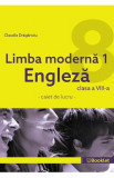 Limba moderna 1. Engleza - Clasa 8 - Caiet - Claudia Draganoiu, Limba Engleza