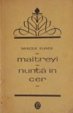 Maitreyi. Nunta in cer - Mircea Eliade - Roman Beletristica