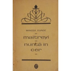 Maitreyi. Nunta in cer &ndash; Mircea Eliade