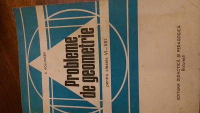 Probleme de geometrie cl VI VIII A.Hollinger 1982 foto