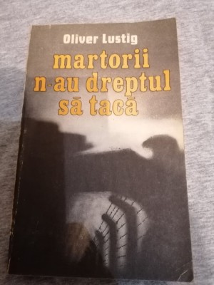 Martorii n-au dreptul sa taca de Oliver Lusting foto