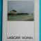 Petru Comarnescu &ndash; Lascar Vorel ( album pictor expresionist )