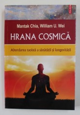 HRANA COSMICA - ABORDAREA TAOISTA A SANATATII SI LONGEVITATII de MANTAK CHIA , WILLLIAM U. WEI , 2020