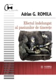 Efectul &Atilde;&reg;ndelungat al pasiunilor de tinere&Aring;&pound;e - Adrian G Romila - Editura Junimea