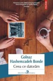 Cumpara ieftin Ceea ce datoram/Golnaz Hashemzadeh Bonde