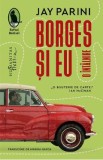 Borges si eu. O intalnire - Jay Parini