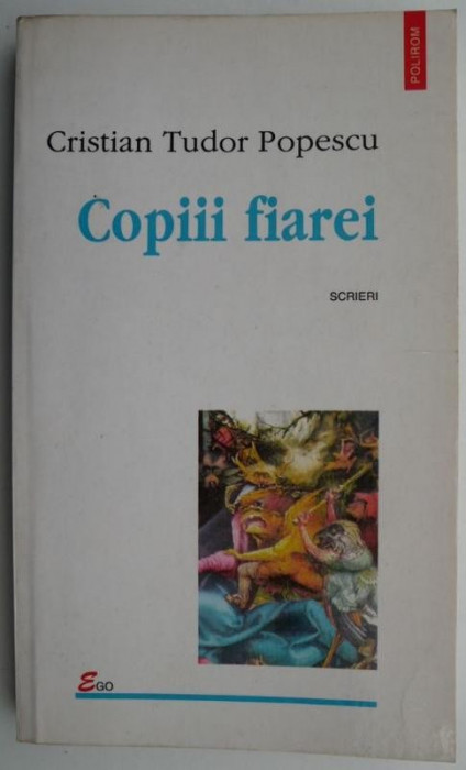 Copiii fiarei &ndash; Cristian Tudor Popescu