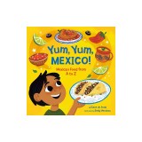 Yum, Yum, Mexico!: Mexican Food from A to Z