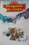 DRAGOSTE DE VIATA. NUVELE SI POVESTIRI-JACK LONDON-276479