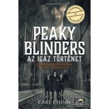 Peaky Blinders - Az igaz t&ouml;rt&eacute;net - A legh&iacute;rhedtebb birminghami band&aacute;k val&oacute;di t&ouml;rt&eacute;nete - Carl Chinn