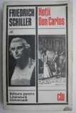 Hotii &amp; Don Carlos - Friedrich Schiller - Teatru Beletristica