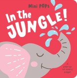 Mini Pops: In the Jungle!: Mini Pop-Up Board Book