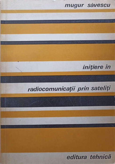 INITIERE IN RADIOCOMUNICATII PRIN SATELITI-MUGUR SAVESCU-250315