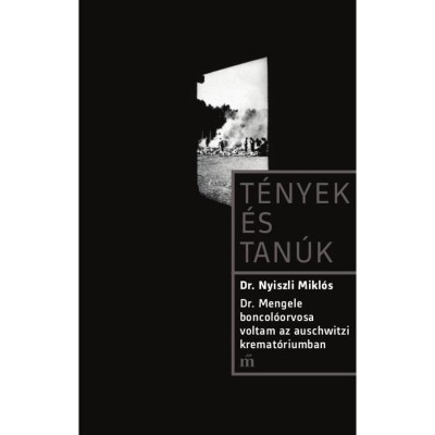 Dr. Mengele boncol&amp;oacute;orvosa voltam az auschwitzi kremat&amp;oacute;riumban - Dr. Nyiszli Mikl&amp;oacute;s foto