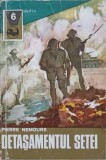 DETASAMENTUL SETEI - Pierre Nemours, Editura Meridiane 1971, Delfin, Carte Politista, Romana, Paperback